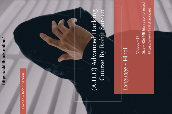 ADVANCED ANDROID HACKING COURSE (AHC) BY Rohit Sareen in Urdu/Hindi